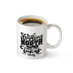 Anything Worth Having Takes Time Printed Mug