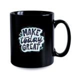 Make Today Great Printed Mug